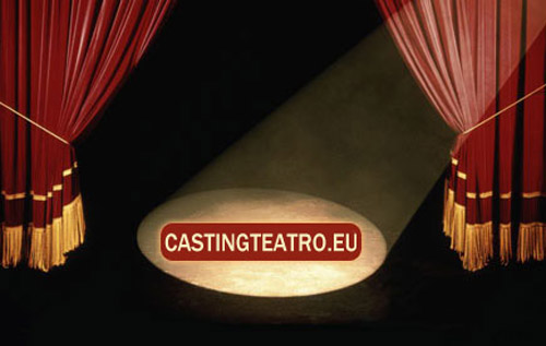 Spettacolo teatrale: Casting attori e attrici a Roma
